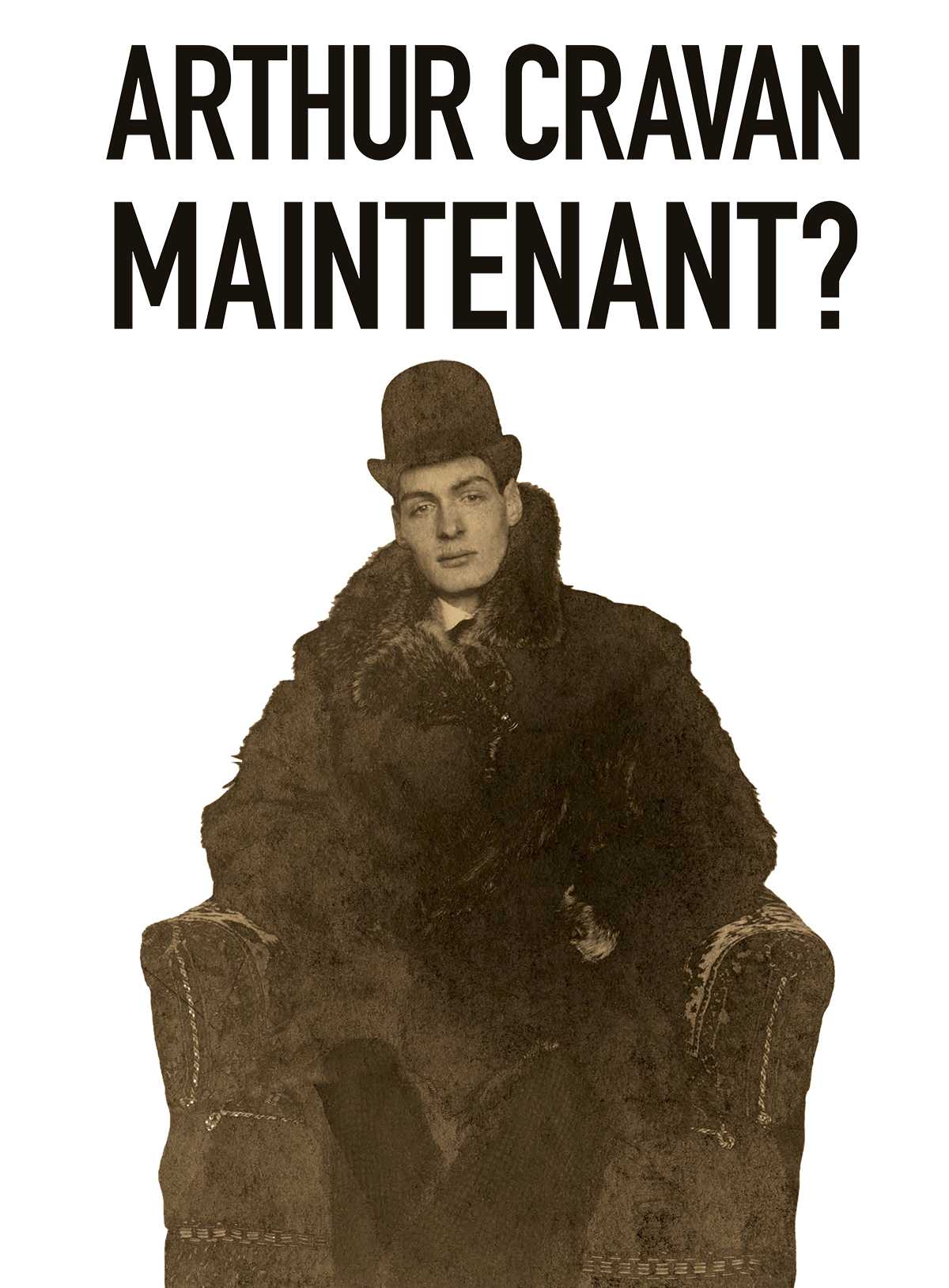 Arthur Cravan. Maintenant!