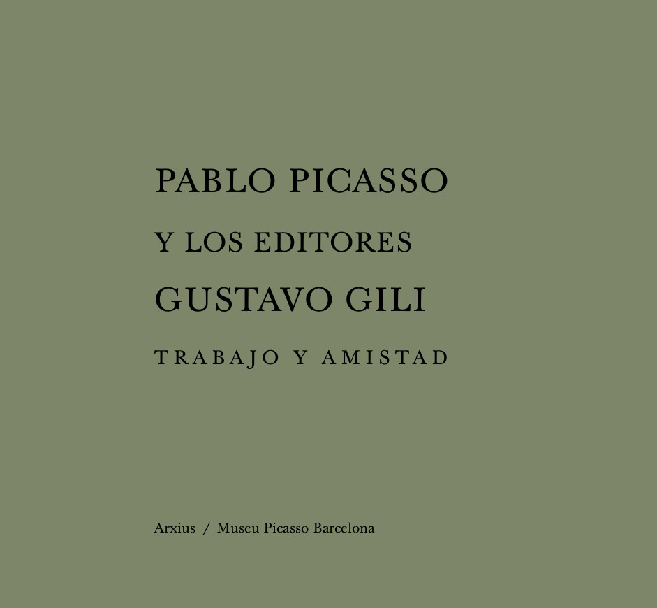 Pablo Picasso i els editors Gustavo Gili: treball i amistat