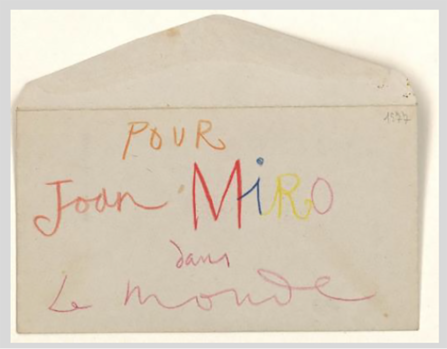 Pablo Picasso. "Carta a Joan Miró (sobre): Per / Joan Miró / a / El món" ,  1947. Llapis de color damunt paper, 9,4 x 16,6 cm, FJM 1977 