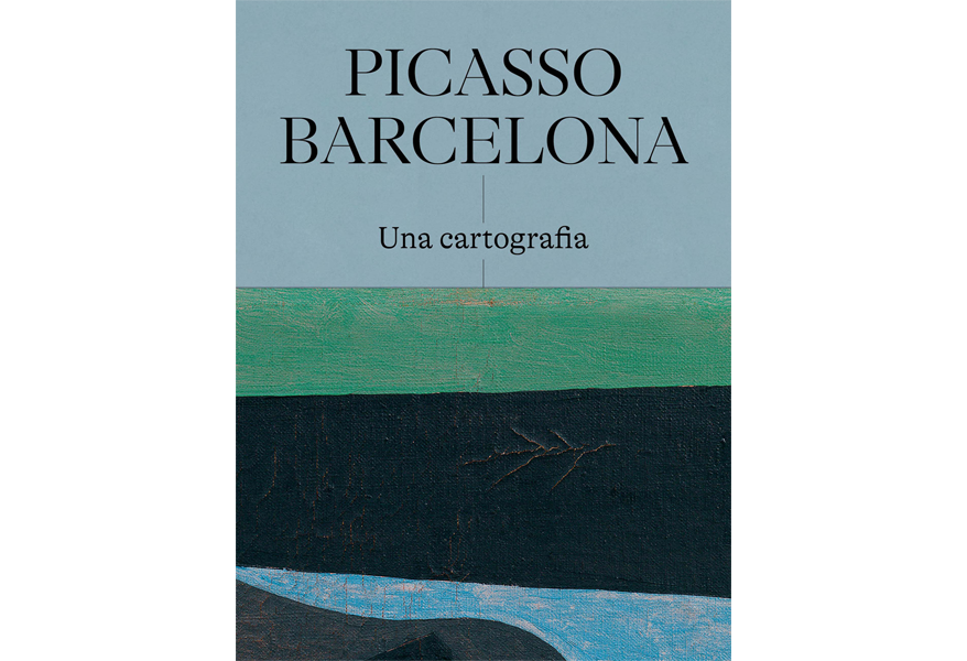 "Picasso-Barcelona. Una cartografia" de Claustre Rafart i Planas
