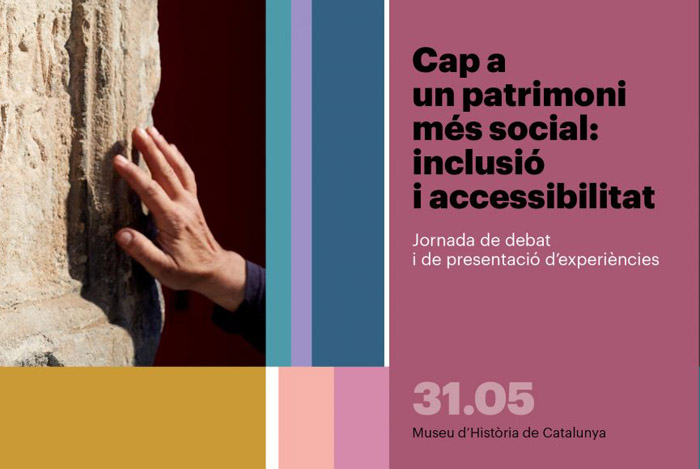  jornada "Cap a un patrimoni més social: inclusió i accessibilitat" 