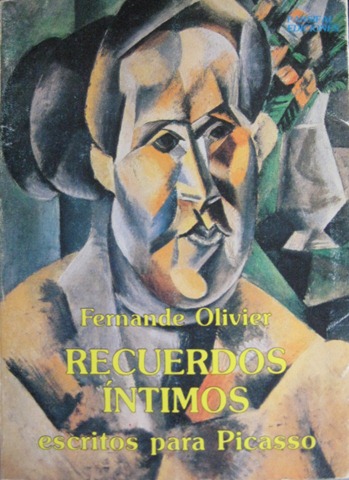 Fernande Olivier, Recuerdos íntimos. Escritos para Picasso.